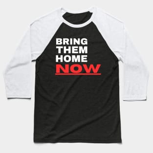 Bring Them Home Now Baseball T-Shirt